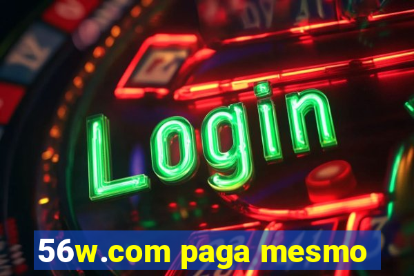 56w.com paga mesmo